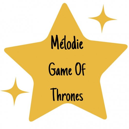 Mélodie Game Of Thrones