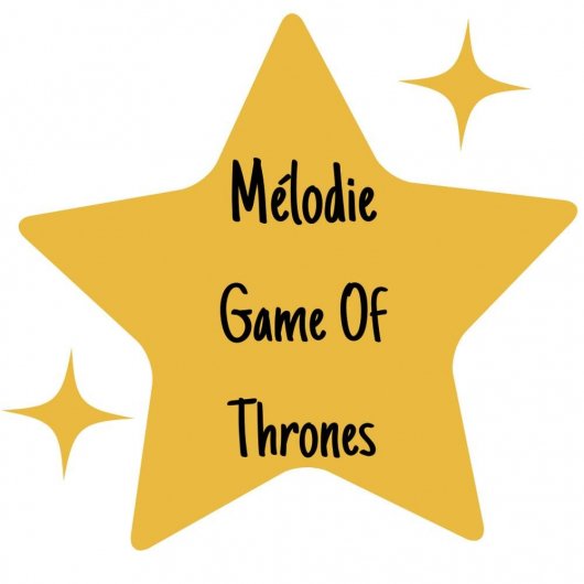Mélodie Game Of Thrones