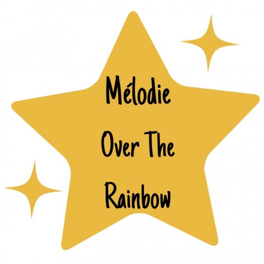 Mélodie Over The Rainbow